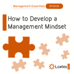 Bitesize : How to Develop a Management Mindset