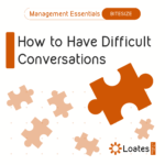 Bitesize : How to Have Difficult Conversations